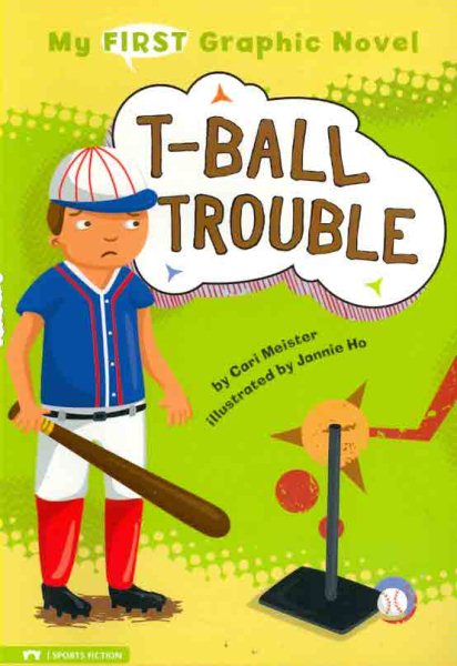My First Graphic Novel: T-ball Trouble (My 1st Graphic Novel) cover