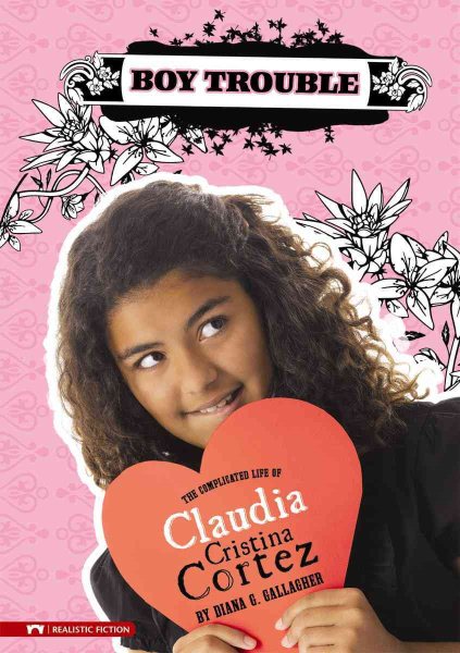 Boy Trouble: The Complicated Life of Claudia Cristina Cortez cover
