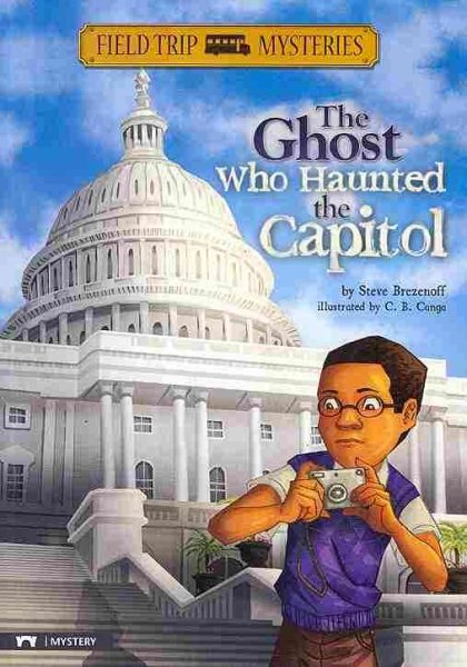 The Field Trip Mysteries: The Ghost Who Haunted the Capitol cover