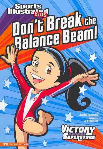 Don't Break the Balance Beam! (Sports Illustrated Kids Victory School Superstars) cover