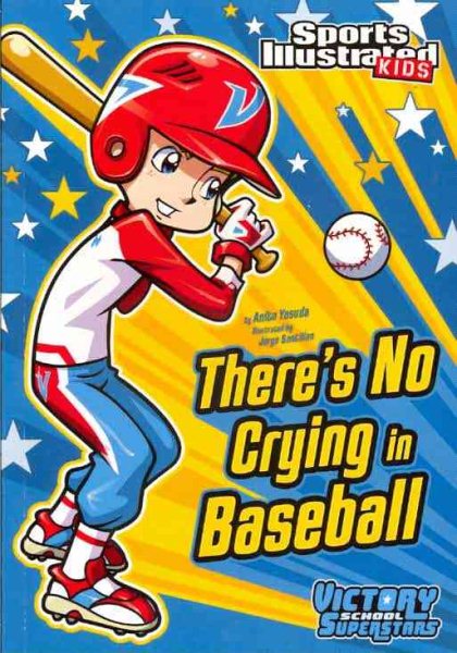 There's No Crying in Baseball (Sports Illustrated Kids Victory School Superstars) cover