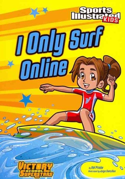 I Only Surf Online (Sports Illustrated Kids Victory School Superstars) cover