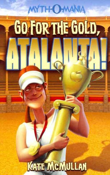 Go for the Gold, Atalanta! (Myth-O-Mania) cover