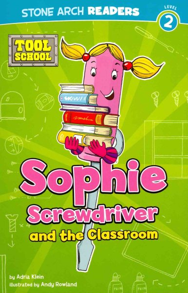 Sophie Screwdriver and the Classroom (Tool School) cover