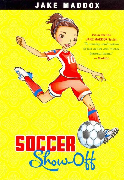 Soccer Show-Off (Jake Maddox Girl Sports Stories) cover