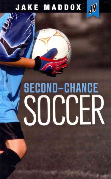 Second-Chance Soccer (Jake Maddox JV) cover