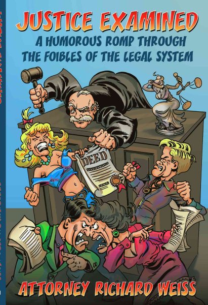Justice Examined: A Humorous Romp Through the Foibles of the Legal System cover