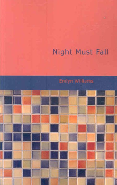 Night Must Fall: a Play in Three Acts cover