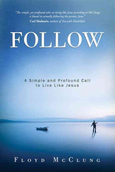 Follow: A Simple and Profound Call to Live Like Jesus cover