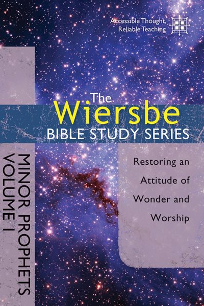 The Wiersbe Bible Study Series: Minor Prophets Vol. 1: Restoring an Attitude of Wonder and Worship cover