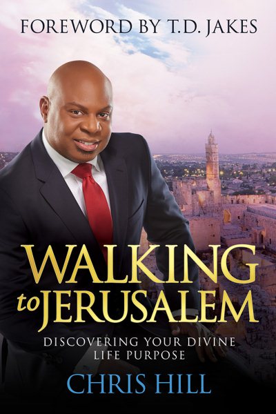 Walking to Jerusalem: Discovering Your Divine Life Purpose cover