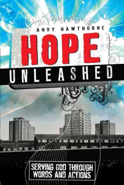 Hope Unleashed: Serving God through Words and Actions cover