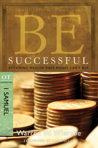 Be Successful (1 Samuel): Attaining Wealth That Money Can't Buy (The BE Series Commentary) cover