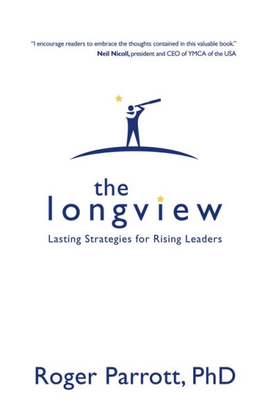 The Longview: Lasting Strategies for Rising Leaders cover