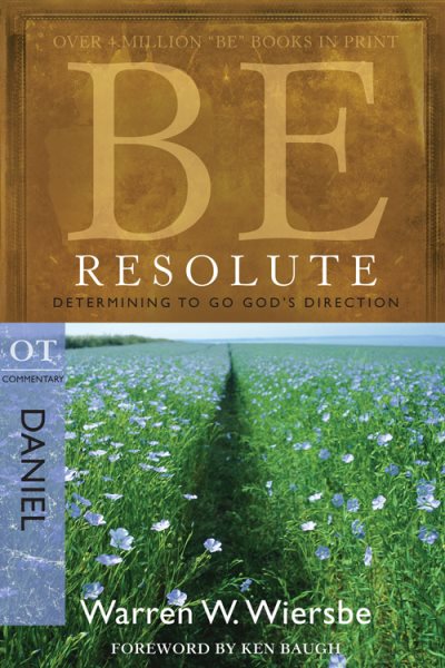 Be Resolute (Daniel): Determining to Go God's Direction (The BE Series Commentary) cover