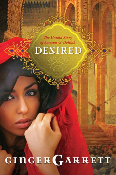 Desired: The Untold Story of Samson and Delilah (Lost Loves of the Bible) cover