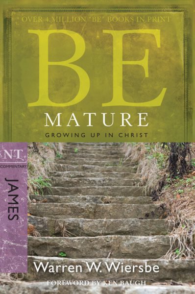 Be Mature (James): Growing Up in Christ (The BE Series Commentary) cover