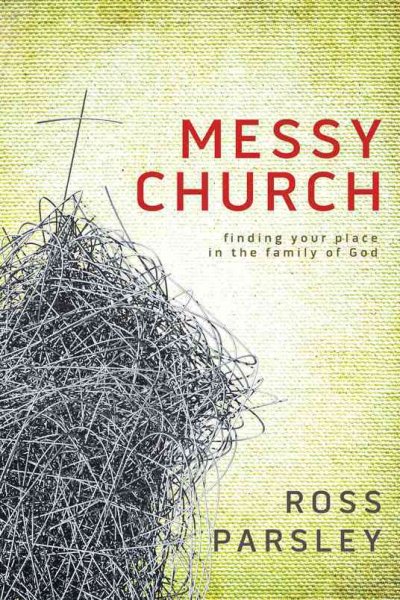 Messy Church: A Multigenerational Mission for God's Family cover