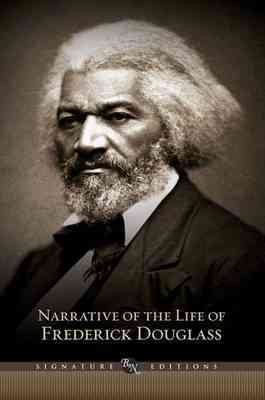 Narrative of the Life of Frederick Douglass: And Selected Essays and Speeches (Barnes & Noble Signature Editions) cover