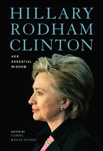 Hillary Rodham Clinton: Her Essential Wisdom cover