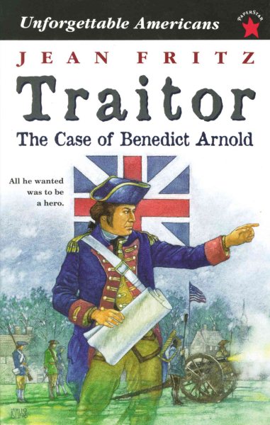 Traitor: The Case of Benedict Arnold (Unforgettable Americans) cover