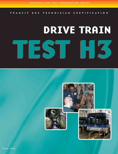 ASE Test Preparation - Transit Bus H3, Drive Train (DELMAR LEARNING'S ASE TEST PREP SERIES) cover