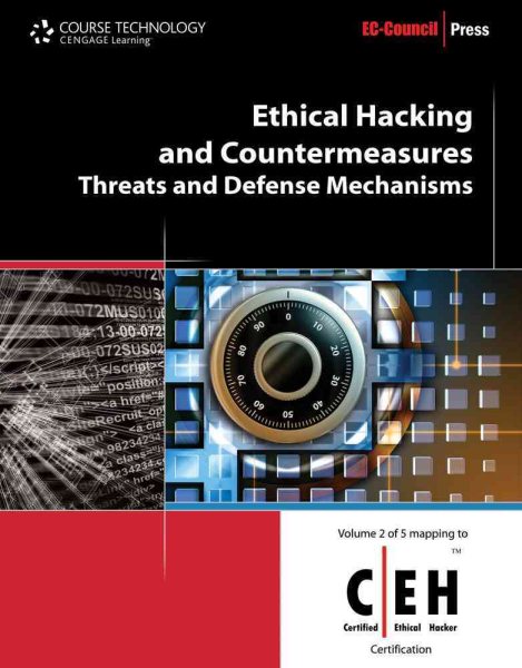 Ethical Hacking and Countermeasures: Threats and Defense Mechanisms (EC-Council Press)