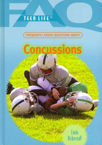 Frequently Asked Questions About Concussions (FAQ: Teen Life) cover