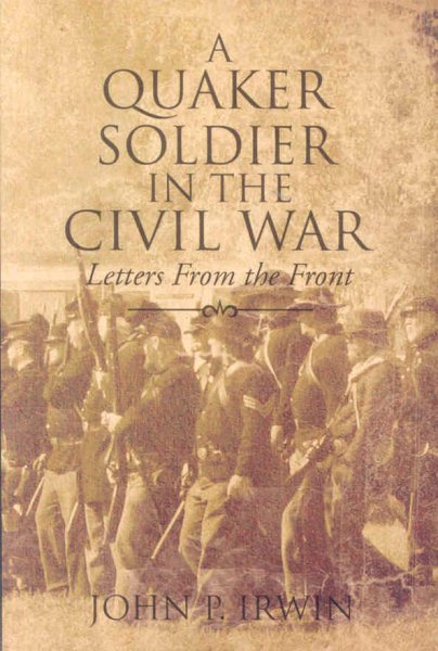 A Quaker Soldier In The Civil War: Letters From the Front cover