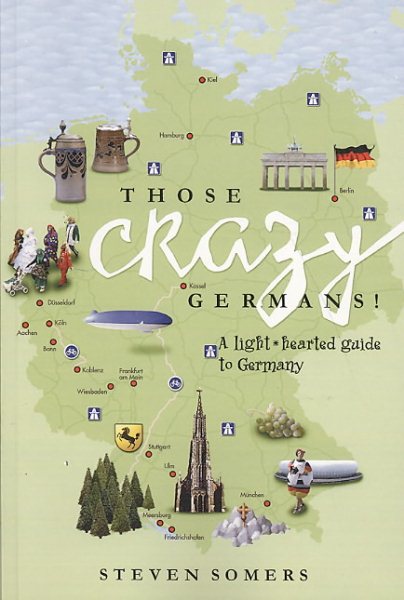 Those Crazy Germans! A Lighthearted Guide to Germany cover
