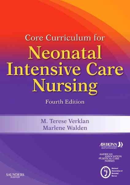 Core Curriculum for Neonatal Intensive Care Nursing (Core Curriculum for Neonatal Intensive Care Nursing (AWHONN))