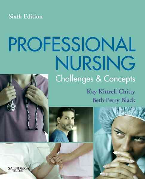 Professional Nursing: Concepts & Challenges (Chitty, Professional Nursing; Concepts and Challenges)