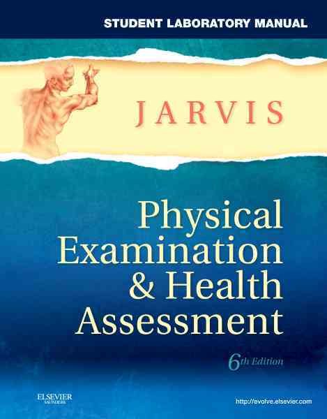 Physical Examination & Health Assessment, Student Laboratory Manual, 6th Edition cover