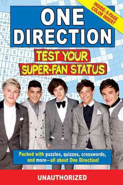 One Direction: Test Your Super-Fan Status: Packed with Puzzles, Quizzes, Crosswords, and More