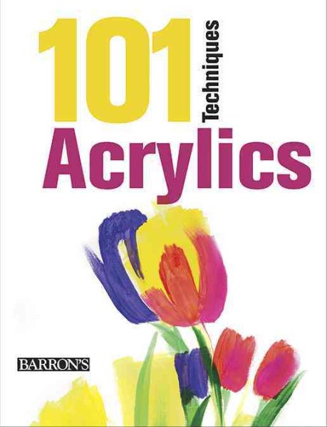 101 Techniques: Acrylics cover