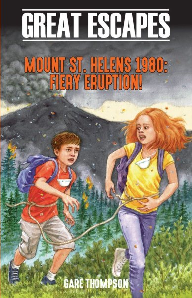 Mount St. Helens 1980: Fiery Eruption! (Great Escapes Series) cover