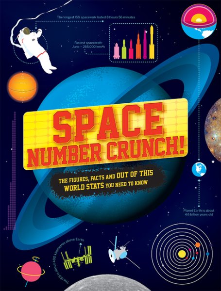 Space Number Crunch: The Figures, Facts, and Out of This World Stats You Need to Know cover