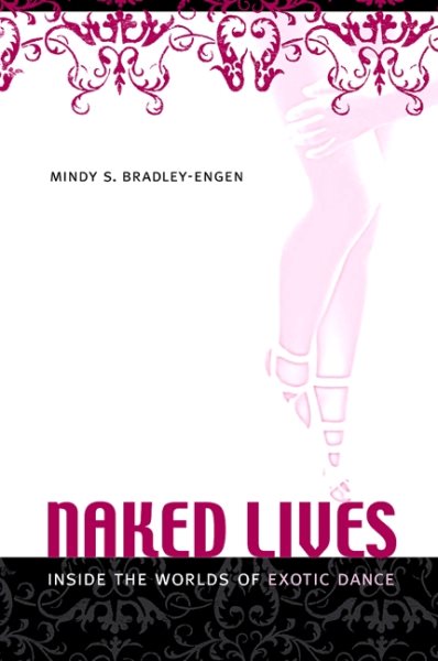 Naked Lives: Inside the Worlds of Exotic Dance (Excelsior Editions)