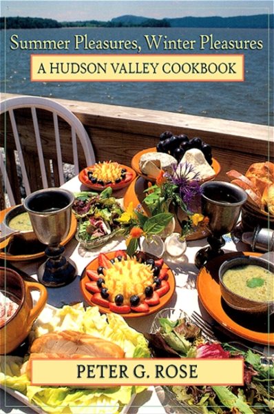 Summer Pleasures, Winter Pleasures: A Hudson Valley Cookbook (Excelsior Editions) cover