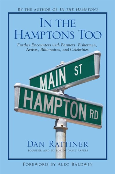In the Hamptons Too: Further Encounters With Farmers, Fishermen, Artists, Billionaires, and Celebrities cover