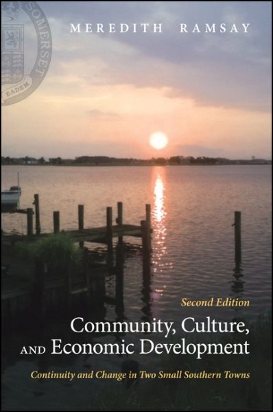 Community, Culture, and Economic Development, Second Edition: Continuity and Change in Two Small Southern Towns cover