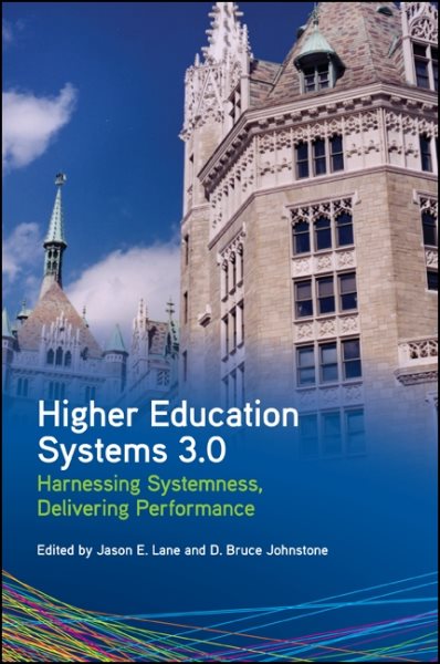 Higher Education Systems 3.0: Harnessing Systemness, Delivering Performance (SUNY series, Critical Issues in Higher Education) cover