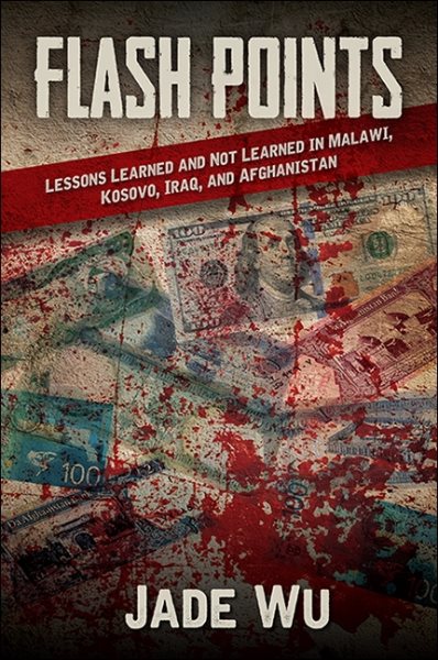 Flash Points: Lessons Learned and Not Learned in Malawi, Kosovo, Iraq, and Afghanistan (Excelsior Editions) cover