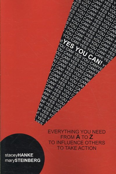 Yes You Can!: Everything You Need From A to Z to Influence Others to Take Action cover