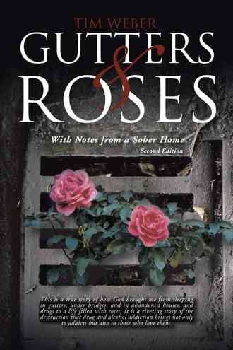 Gutters & Roses: With Notes from a Sober Home