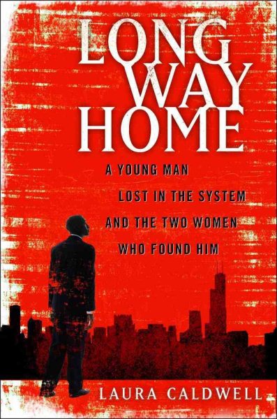 Long Way Home: A Young Man Lost in the System and the Two Women Who Found Him cover