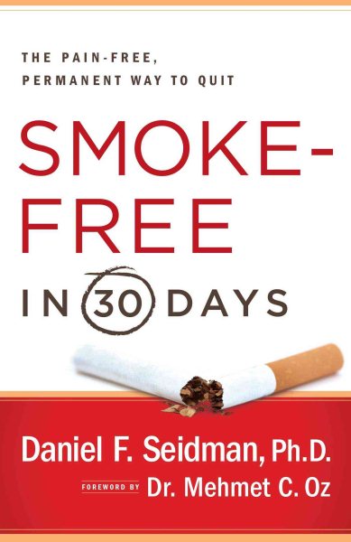 Smoke-Free in 30 Days: The Pain-Free, Permanent Way to Quit cover
