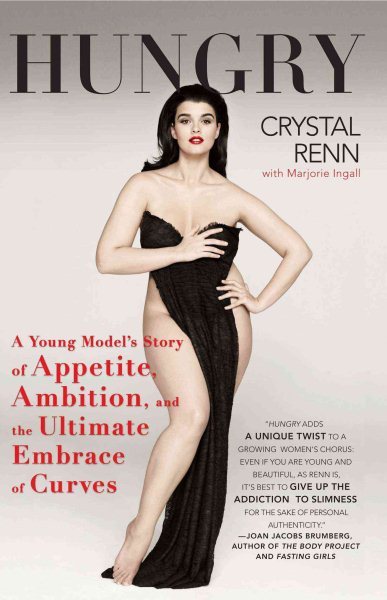 Hungry: A Young Model's Story of Appetite, Ambition, and the Ultimate Embrace of Curves cover