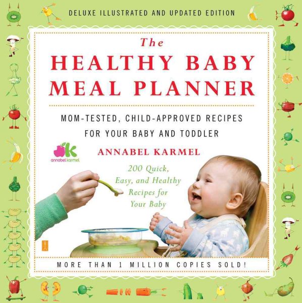 The Healthy Baby Meal Planner: Mom-Tested, Child-Approved Recipes for Your Baby and Toddler cover
