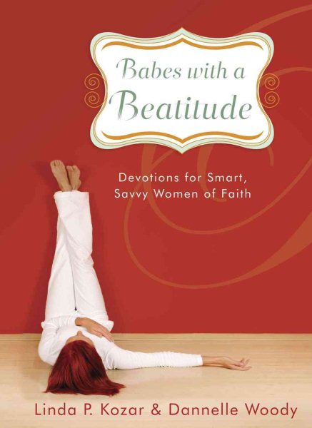 Babes with a Beatitude: Devotions for Smart, Savvy Women of Faith cover